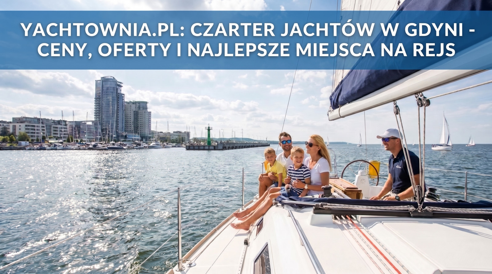 Wynajem jachtu w Gdyni – ceny, oferty i najlepsze miejsca na rejs
